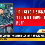 Akbaruddin Owaisi now threatens Police in a public rally